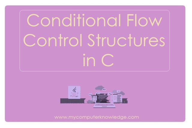 Conditional Flow Control structures in C