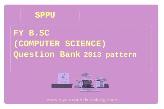 SPPU FY B.SC ( COMPUTER SCIENCE ) 2013 PATTERN Question Bank